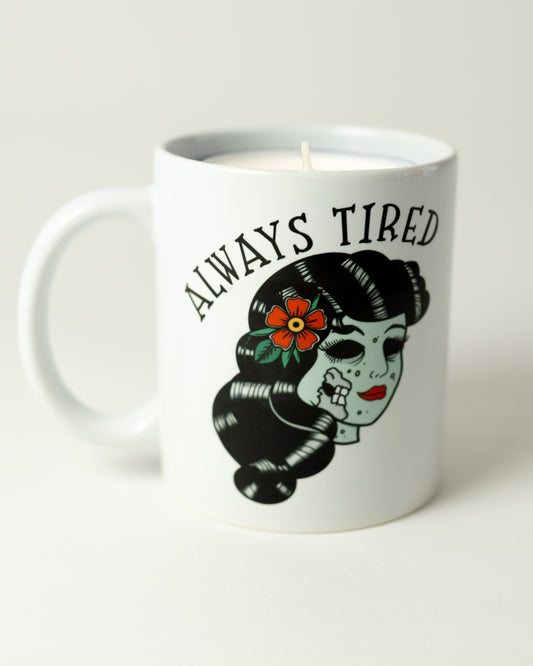 Always Tired Mug/Candle
