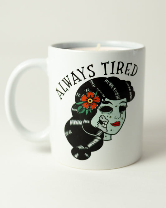 Always Tired Mug/Candle